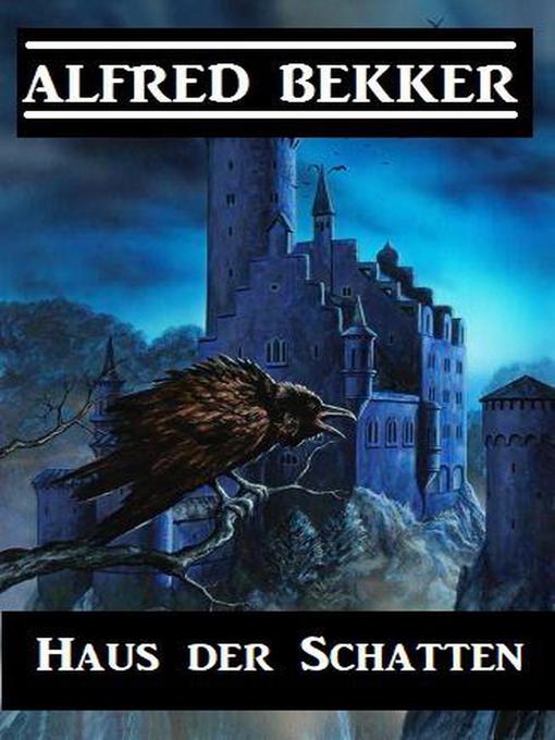 Title details for Haus der Schatten by Alfred Bekker - Available